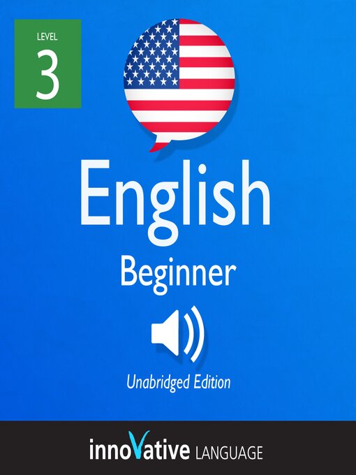 Title details for Learn English: Level 3: Beginner English, Volume 1 by Innovative Language Learning, LLC - Available